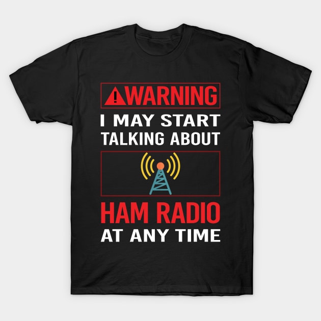 Red Warning Ham Radio Amateur Radio T-Shirt by Happy Life